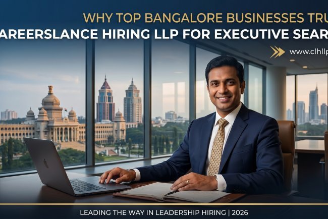Why Bangalore Businesses Trust CareersLance Hiring LLP for Executive Search