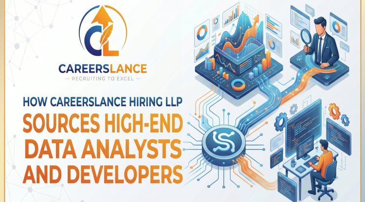 How CareersLance Hiring LLP Sources High-End Data Analysts and Developers